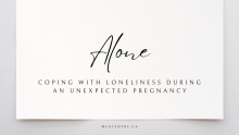 Alone: Coping with Loneliness during an Unexpected Pregnancy