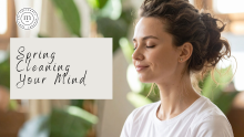Spring Cleaning Your Mind
