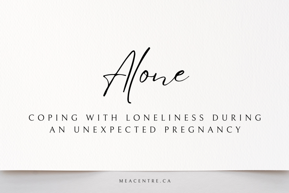 Alone: Coping with Loneliness during an Unexpected Pregnancy